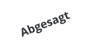 Abgesagt