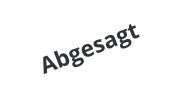 Abgesagt